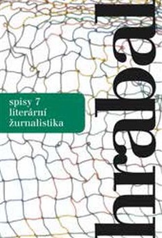 Hrabal spisy 7 - literární žurnalista