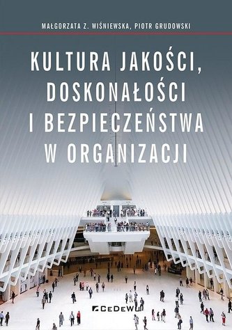 Kultura jakości, doskonałości i bezpieczeństwa w organizacji