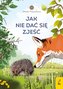 Młodzi przyrodnicy Jak nie dać się zjeść