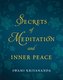 Secrets of Meditation and Inner Peace
