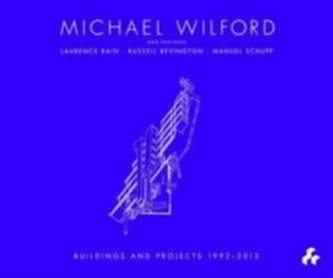 Michael Wilford With Michael Wilford and Partners, Wilford Schupp Architekten and Others:Selected Buildings and Projects