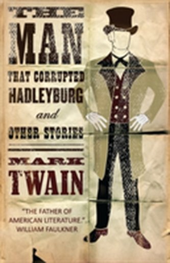 The Man That Corrupted Hadleyburg and Other Stories