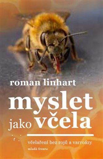Myslet jako včela - Včelaření bez rojů a varroázy