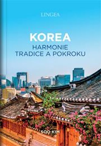 Korea: harmonie tradice a pokroku
