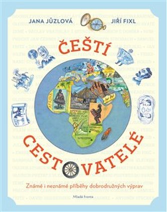 Čeští cestovatelé - Známé i neznámé příběhy dobrodružných výprav