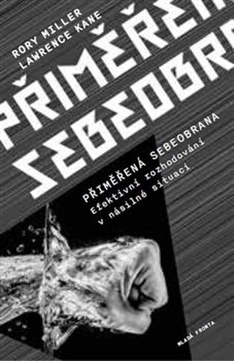 Přiměřená sebeobrana - Efektivní rozhodování v násilné situaci