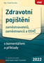 Zdravotní pojištění zaměstnavatelů, zaměstnanců a OSVČ s komentářem a příklady 2022