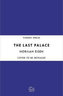 The Last Palace : Europe´s Extraordinary Century Through Five Lives and One House in Prague