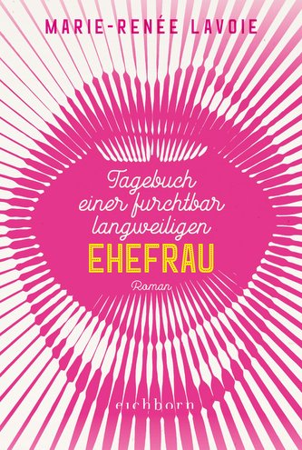 Tagebuch einer furchtbar langweiligen Ehefrau