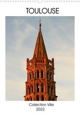 Collection Ville TOULOUSE (Calendrier mural 2022 DIN A3 vertical)