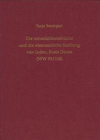 Die urnenfelderzeitliche und die eisenzeitliche Siedlung von Inden, Kreis Düren (WW 99/148)