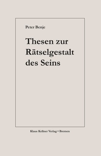 Thesen zur Rätselgestalt des Seins