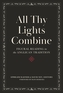 ALL THY LIGHTS COMBINE