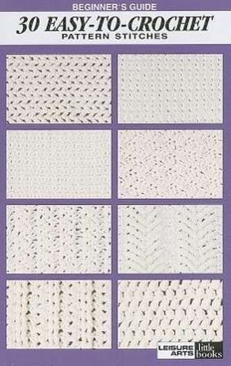 Beginner's Guide 30 Easy-To-Crochet Pattern Stitches