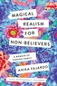 Magical Realism for Non-Believers