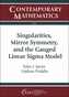 Singularities, Mirror Symmetry, and the Gauged Linear Sigma Model