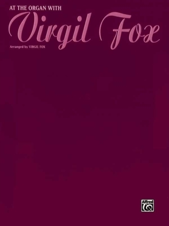 AT THE ORGAN WITH VIRGIL FOX