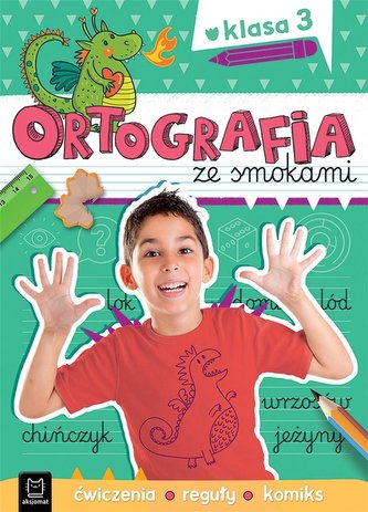 Ortografia ze smokami Ćwiczenia reguły komiks Klasa 3 Ortografia ze smokami Ćwiczenia reguły komiks Klasa 3