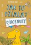 Jak to działa? Dinozaury