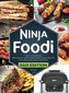 Ninja Foodi Grill Cookbook: Quick, Easy and Delicious Recipes for Your New Ninja Air Fryer and Indoor Grill The Ultimate Cookboo