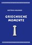 Griechische Momente