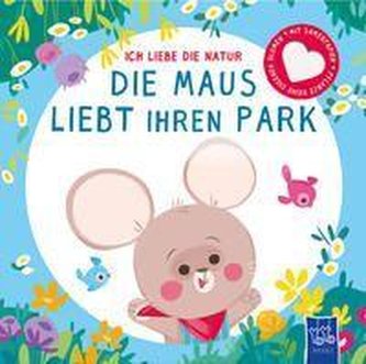 Ich liebe die Natur - Die Maus liebt ihren Park