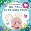 Ich liebe die Natur - Die Maus liebt ihren Park