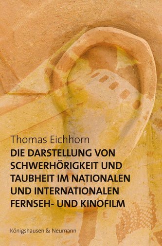 Die Darstellung von Schwerhörigkeit und Taubheit im nationalen und internationalen Fernseh- und Kinofilm