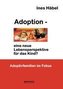 Adoption - eine neue Lebensperspektive für das Kind?