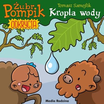 Żubr Pompik Odkrycia 1 Kropla wody
