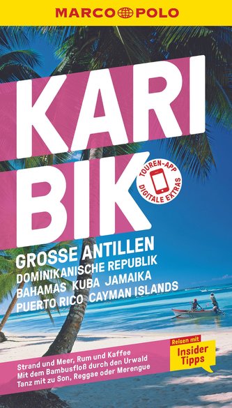 MARCO POLO Reiseführer Karibik, Große Antillen, Dominikanische Republik, Bahamas, Kuba, Jamaika, Puerto Rico, Cayman Islands
