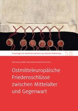 Ostmitteleuropäische Friedensschlüsse zwischen Mittelalter und Gegenwart