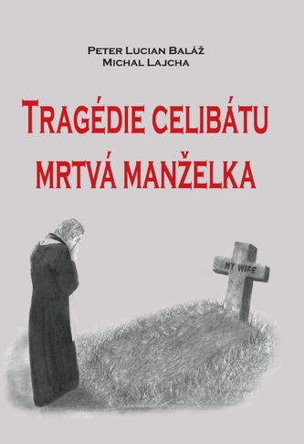 Tragédie celibátu - mrtvá manželka