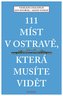111 míst v Ostravě, která musíte vidět