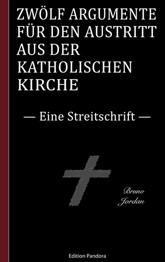 Zwölf Argumente für den Austritt aus der katholischen Kirche