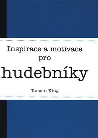 Inspirace a motivace pro hudebníky