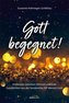 Gott begegnet!