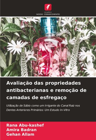 Avaliação das propriedades antibacterianas e remoção de camadas de esfregaço