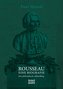 Rousseau. Eine Biografie