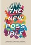 The New Possible: Visions of Our World beyond Crisis