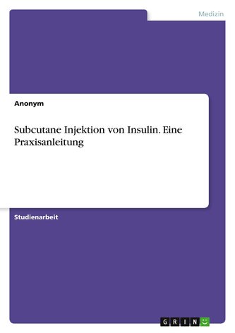 Subcutane Injektion von Insulin. Eine Praxisanleitung