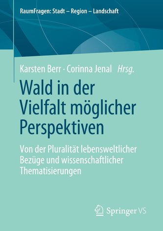 Wald in der Vielfalt möglicher Perspektiven