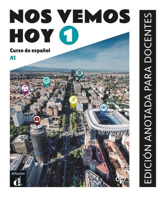 Nos vemos hoy 1. Edición anotada para docentes