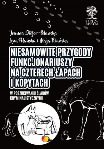 Niesamowite przygody funkcjonariuszy na czterech łapach i kopytach