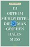 111 Orte im Mühlviertel, die man gesehen haben muss