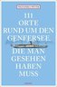 111 Orte rund um den Genfersee, die man gesehen haben muss