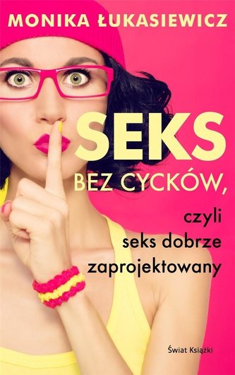 Seks bez cycków, czyli seks dobrze zaprojektowany Seks bez cycków, czyli seks dobrze zaprojektowany