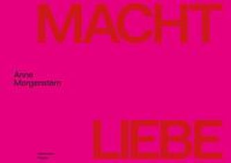 Anne Morgenstern | Macht Liebe