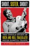 Shout, Sister, Shout!: The Untold Story of Rock-And-Roll Trailblazer Sister Rosetta Tharpe