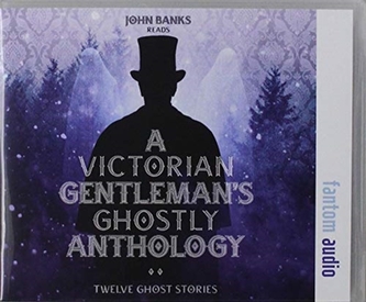 A Victorian Gentleman's Ghostly Anthology
